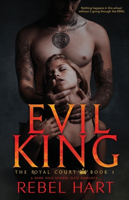 Evil King: A Dark High School Elite Romance (Th... 1947425358 Book Cover