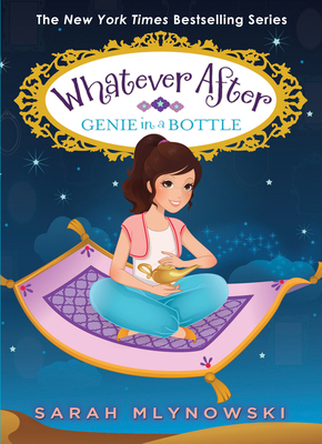 Genie in a Bottle (Whatever After #9): Volume 9 0545851025 Book Cover