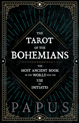 The Tarot of the Bohemians - The Most Ancient B... 1443738689 Book Cover