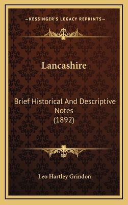 Lancashire: Brief Historical and Descriptive No... 1165041308 Book Cover