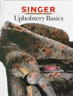 Upholstery Basics (Singer Sewing Reference Libr... 086573318X Book Cover