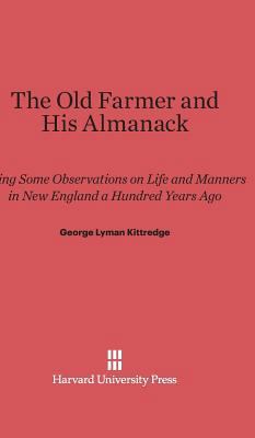 The Old Farmer and His Almanack: Being Some Obs... 0674289617 Book Cover