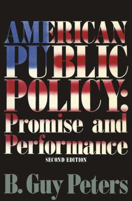 American Public Policy: Promise and Performance 0333415906 Book Cover