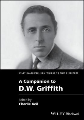 A Companion to D. W. Griffith 1118341252 Book Cover