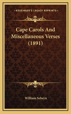 Cape Carols and Miscellaneous Verses (1891) 1164254634 Book Cover