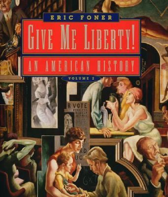 Give Me Liberty!: An American History; From 1865 0393978745 Book Cover