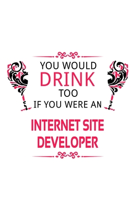 You Would Drink Too If You Were An Internet Sit... 1702447960 Book Cover