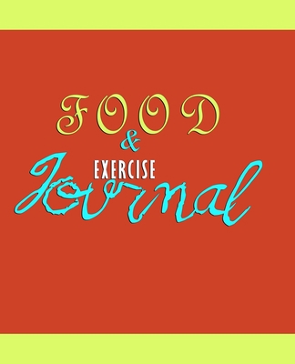 Food and Exercise Journal for Healthy Living - ... 1801332614 Book Cover