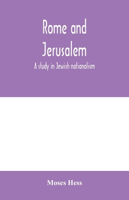 Rome and Jerusalem; a study in Jewish nationalism 9354006027 Book Cover