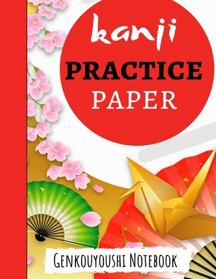 Kanji Practice Paper: Japanese Writing Notebook... 1089745168 Book Cover