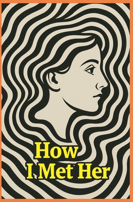 How i Met Her B0F8FX6XL6 Book Cover