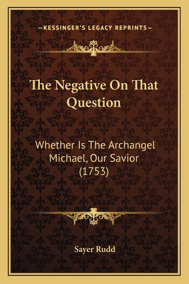 The Negative On That Question: Whether Is The A... 1166205673 Book Cover