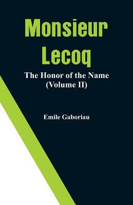 Monsieur Lecoq: The Honor of the Name (Volume II) 9353291437 Book Cover