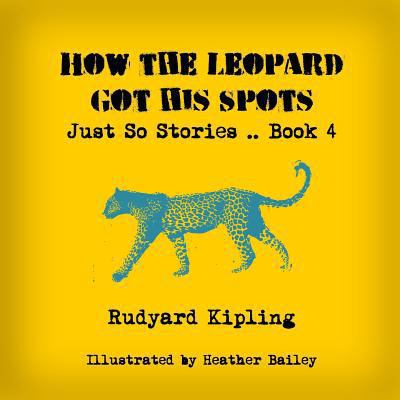 How the Leopard Got His Spots 1497392853 Book Cover