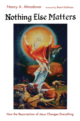 Nothing Else Matters: How the Resurrection of J... 1666718106 Book Cover