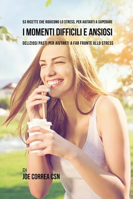 53 Ricette Che Riducono Lo Stress, Per Aiutarti... [Italian] 1635313260 Book Cover