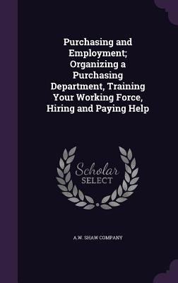 Purchasing and Employment; Organizing a Purchas... 1354337557 Book Cover