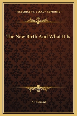 The New Birth And What It Is 1169186173 Book Cover
