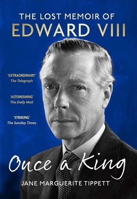 Once a King: The Lost Memoir of Edward VIII 1399723979 Book Cover