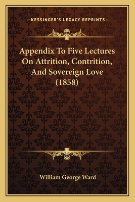 Appendix To Five Lectures On Attrition, Contrit... 1164005367 Book Cover