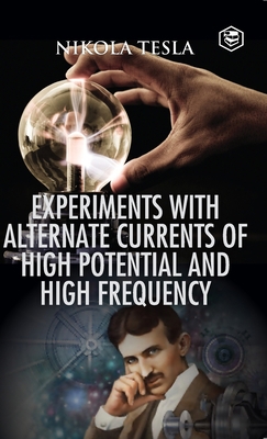 Experiments with Alternate Currents of High Pot... 9394924434 Book Cover