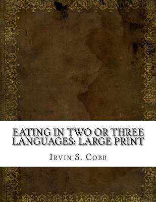 Eating in Two or Three Languages: Large Print [Large Print] 1724927663 Book Cover