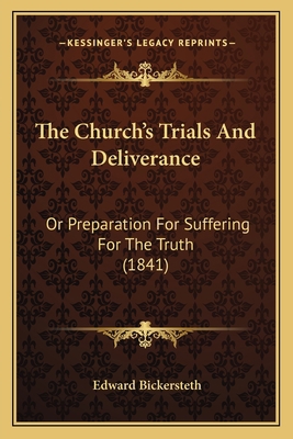 The Church's Trials And Deliverance: Or Prepara... 1165748460 Book Cover