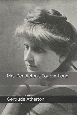 Mrs. Pendleton's Four-in-hand 1703154797 Book Cover