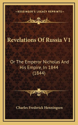 Revelations Of Russia V1: Or The Emperor Nichol... 1165735857 Book Cover