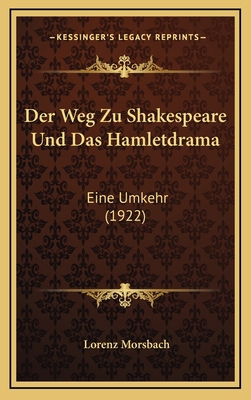Der Weg Zu Shakespeare Und Das Hamletdrama: Ein... [German] 1168507308 Book Cover