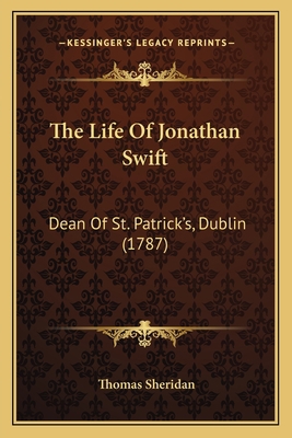 The Life Of Jonathan Swift: Dean Of St. Patrick... 1165698102 Book Cover