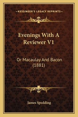 Evenings With A Reviewer V1: Or Macaulay And Ba... 1164042599 Book Cover