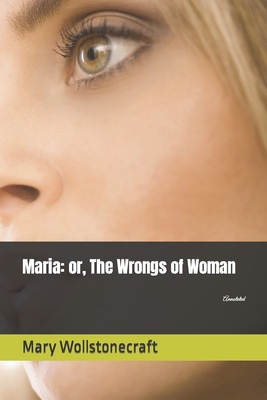 Maria: or, The Wrongs of Woman: Annotated B0B95WT12H Book Cover