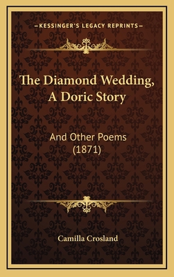 The Diamond Wedding, a Doric Story: And Other P... 1165209136 Book Cover