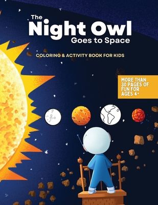 The Night Owl Goes to Space Coloring and Activi... B0BXVJNMNH Book Cover