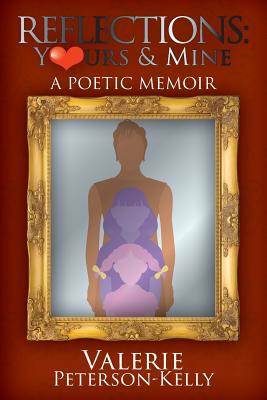 Reflections Yours and Mine: A Poetic Memoir 1545494479 Book Cover