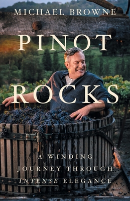 Pinot Rocks: A Winding Journey through Intense ... 1544514999 Book Cover