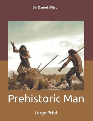 Prehistoric Man: Large Print B085RT6Q7M Book Cover