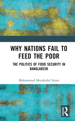 Why Nations Fail to Feed the Poor: The Politics... 1032376945 Book Cover