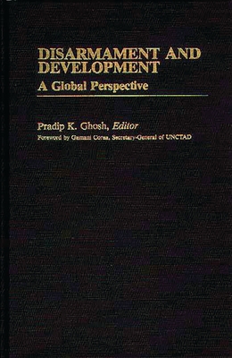 Disarmament and Development: A Global Perspective 0313241538 Book Cover