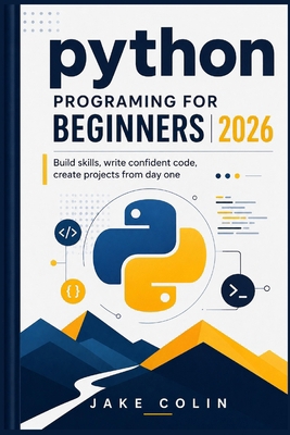 Python Programming for Beginners 2026: Build Sk... B0GYRKLNL9 Book Cover