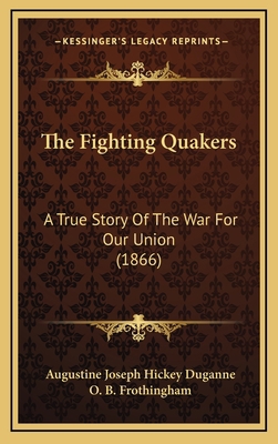 The Fighting Quakers: A True Story Of The War F... 116582194X Book Cover