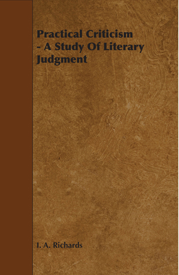 Practical Criticism - A Study Of Literary Judgment 1443781657 Book Cover