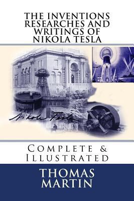 The Inventions Researches and Writings of Nikol... 1544117272 Book Cover