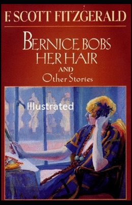 Bernice Bobs Her Hair Illustrated B08HQ234SD Book Cover