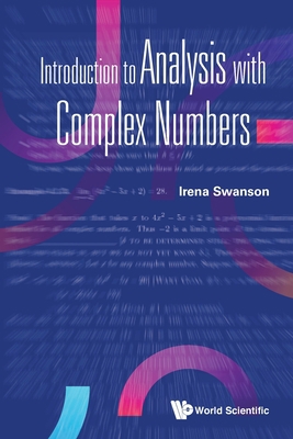 Introduction to Analysis with Complex Numbers 9811227691 Book Cover