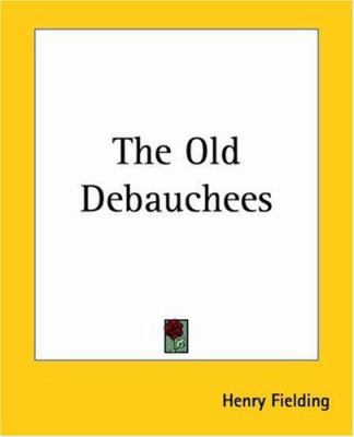 The Old Debauchees 1419176021 Book Cover