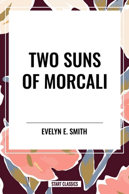 Two Suns of Morcali B0D55GCPMX Book Cover
