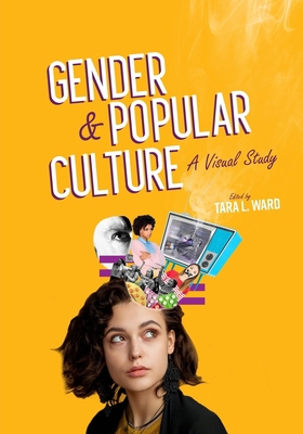 Gender and Popular Culture: A Visual Study 151654997X Book Cover