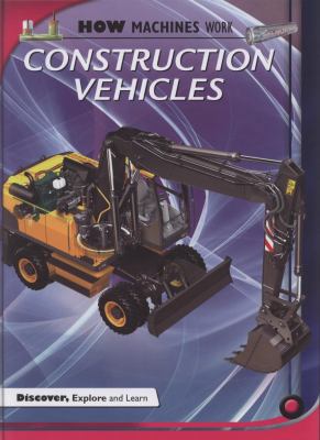 Construction Vehicles (How Machines Work) 0749680784 Book Cover